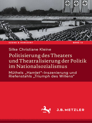 cover image of Politisierung des Theaters und Theatralisierung der Politik im Nationalsozialismus